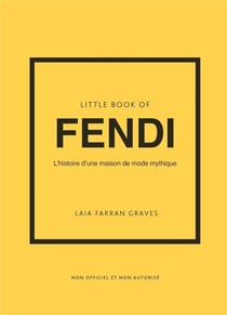 Little book of Fendi : L'histoire d'une maison de mode mythique