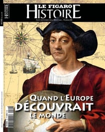 Le Figaro histoire n.69 : Quand l'Europe découvrait le monde
