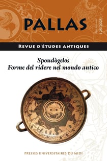Revue Pallas n.128 : Spoudògelos : Forme del ridere nel mondo antico (édition 2025)