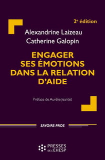 Engager ses émotions dans la relation d'aide (2e édition)