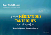 Petites méditations tantriques pour chaque jour - selon le Vijñâna Bhairava Tantra