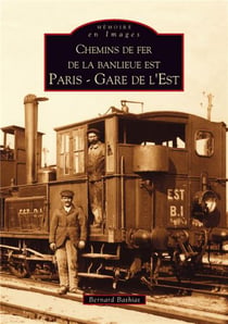 Chemins de fer de la banlieue est - Paris-Gare de l'Est