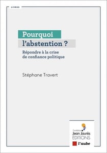 Pourquoi l'abstention ? répondre à la crise de confiance politique