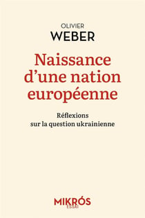 Naissance d'une nation européenne : réflexions sur la question ukranienne
