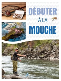 Pêches faciles : Débuter à la mouche