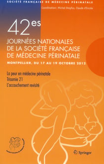 42E JOURNEES NATIONALES DE LA SOCIETE FRANCAISE DE MEDECINE PERINATALE