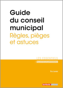 Guide du conseil municipal - règles, pièges et astuces