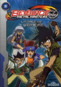 Beyblade - metal masters Tome 5 : la rage de vaincre