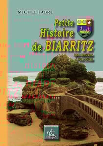 Petite histoire de Biarritz - des origines à nos jours