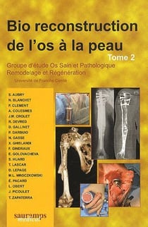 Bio reconstruction de l'os à la peau t.2