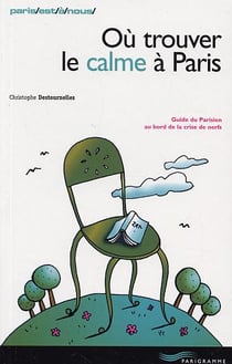 Ou trouver le calme a paris (edition 2002)