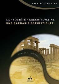"société" gréco-romaine - une barbarie sophistiquée
