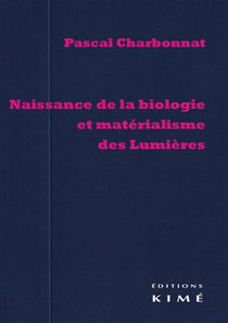 Naissance de la biologie et matérialisme des Lumières