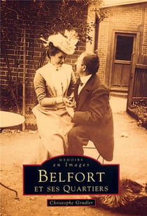 Belfort et ses quartiers Tome 1