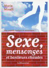 Sexe, mensonges et banlieues chaudes