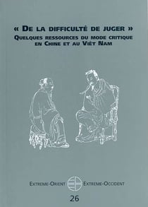 "de la difficulté de juger" quelques ressources du mode critique en chine et au viêt nam