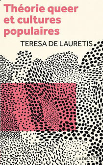 Théorie queer et cultures populaires : de Foucault à Cronenberg