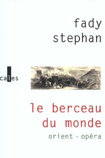 Le berceau du monde. orient-opera