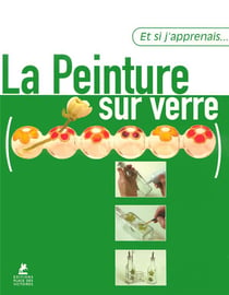 Et si j'apprenais... La peinture sur verre