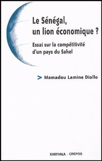 Le sénégal, un lion économique ? essai sur la compétitivité d'un pays du sahel