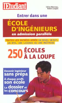 Entrer dans une école d'ingénieurs en admission parallèle (édition 2001)