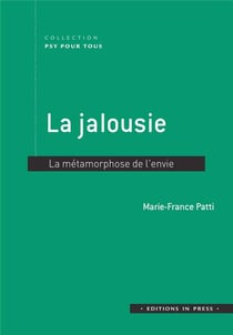 La jalousie - la métamorphose de l'envie