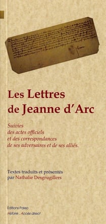 Les lettres de Jeanne d'Arc - suivies des actes officiels et des correspondances de ses adversaires et alliés