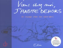 Viens chez moi, j'habite dehors - un voyage chez les sans-abri