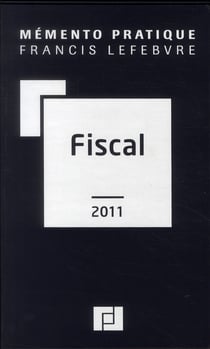 Mémento pratique : mémento fiscal (édition 2011)