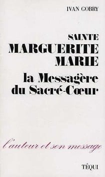Sainte marguerite marie - la messagere du sacre-coeur