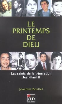 Printemps de dieu, les saints de la generation de j-p.ii
