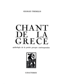 Chant de la Grèce : Anthologie de la poésie grecque contemporaine
