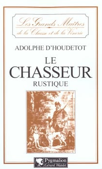 Le Chasseur rustique