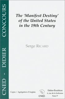 The Manifest destiny of the United States in the 19th century : ideological and political aspects