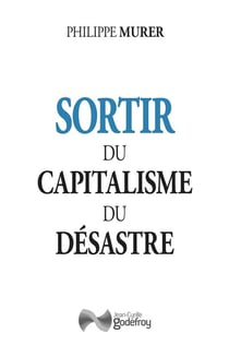 Sortir du capitalisme du désastre