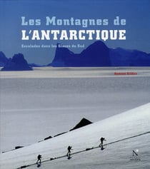 Les montagnes de l'antarctique - escalades dans les glaces du sud