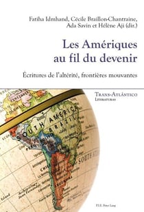 Les Amériques au fil du devenir : Écritures de l'altérité, frontières mouvantes