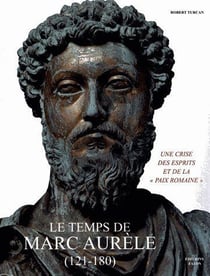 Le temps de Marc Aurèle - une crise des esprits et de la "paix romaine"
