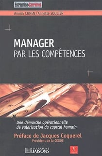 Manager les compétences - une démarche opérationnelle de valorisation du capital humain