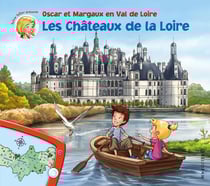 Les voyages d'Oscar et Margaux : les châteaux de la Loire