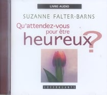 Qu'attendez vous pour être heureux