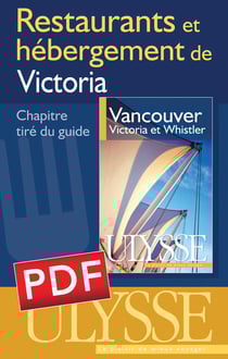 Restaurants et hébergement de victoria et ses environs - chapitres tirés du guide ulysse « vancouver, victoria et whistler »