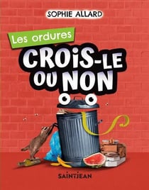 Crois-le ou non : Les ordures