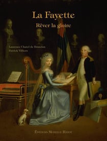 La Fayette - rêver la gloire