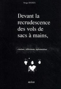 "Devant la recrudescence des vols de sacs à main" - cinéma, télévision, information, 1988-1991