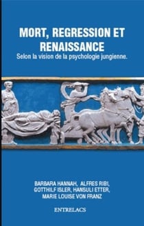 Mort, régression et renaissance - selon la vision de la psychologie jungienne