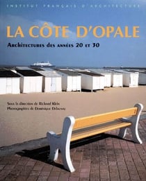 La côte d'opale - architecture des années 20 et 30