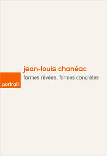 Jean-louis chaneac, formes revees, formes concretes - collection portrait