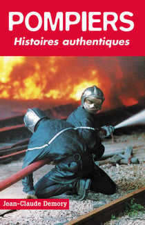 Pompiers - histoires authentiques