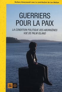 Guerriers pour la paix - les aborigènes de palm island